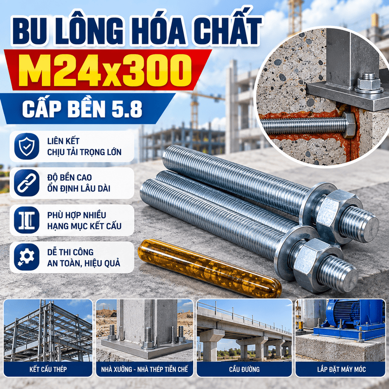 Bu Lông Hóa Chất M24x300 Cấp Bền 5.8: Báo Giá & Thông Số Kỹ Thuật Chuẩn