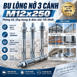 Bu Lông Nở 3 Cánh M12x250: Thông Số, Ứng Dụng & Báo Giá Tốt Nhất