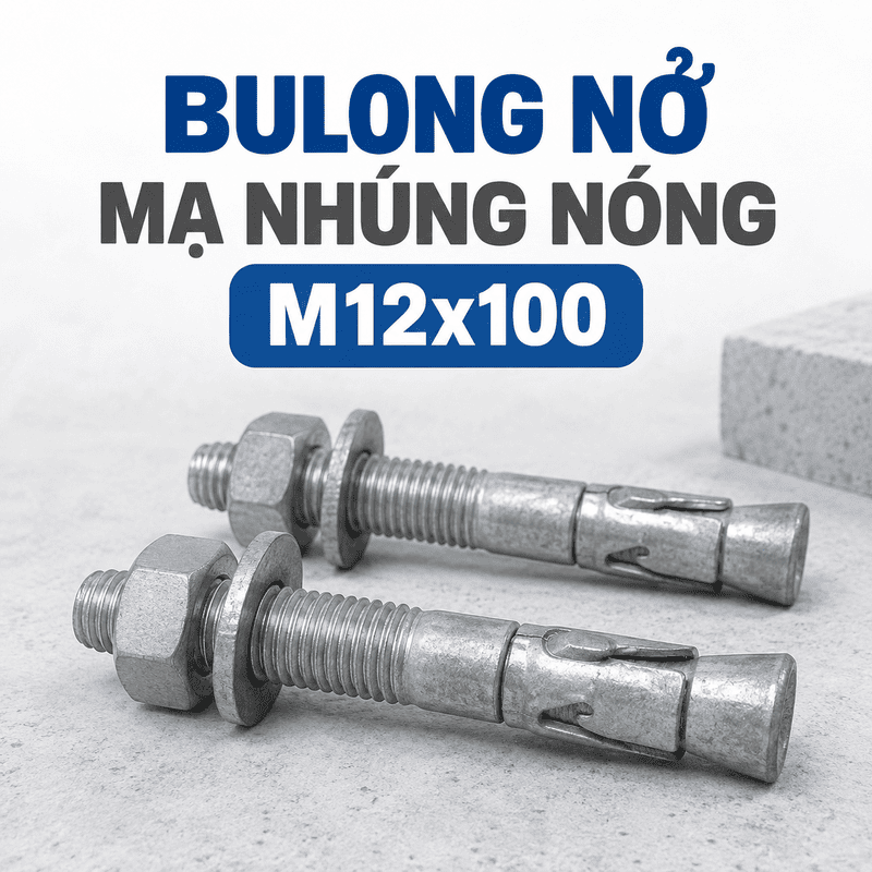 Bulong Nở Mạ Nhúng Nóng M12x100: Thông Số & Báo Giá Tốt Nhất
