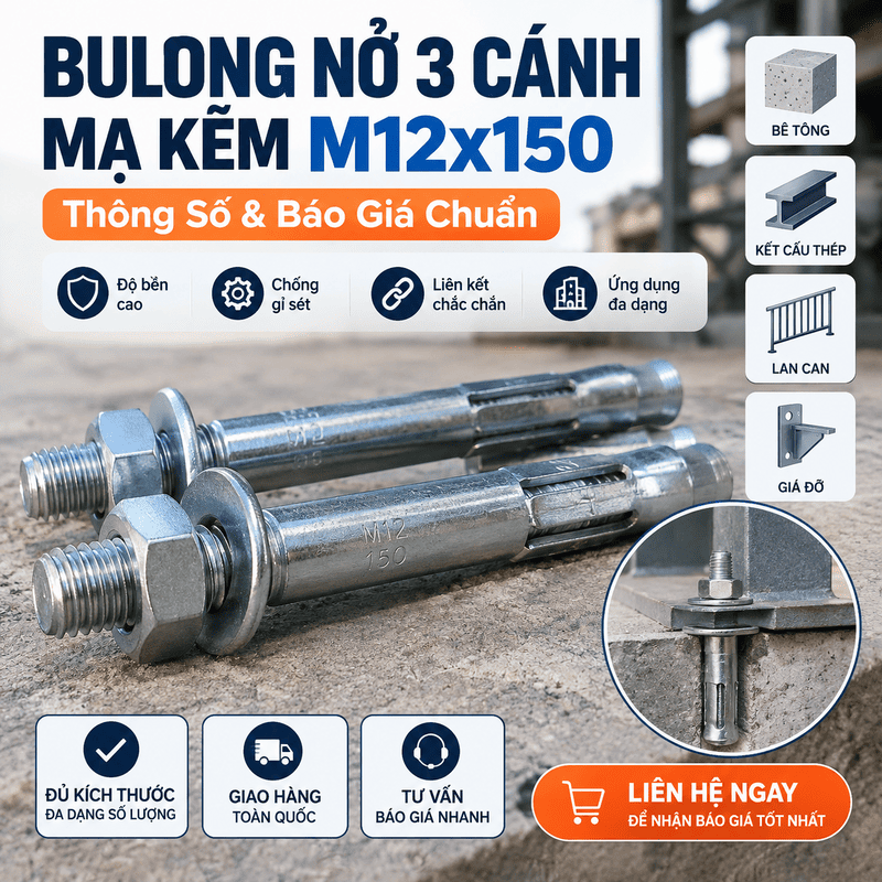 Bulong Nở 3 Cánh Mạ Kẽm M12x150: Thông Số & Báo Giá Chuẩn