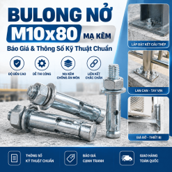 Bulong Nở M10x80 Mạ Kẽm: Báo Giá & Thông Số Kỹ Thuật Chuẩn