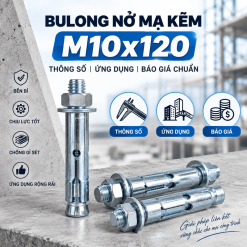 Bulong Nở Mạ Kẽm M10x120: Thông Số, Ứng Dụng & Báo Giá Chuẩn