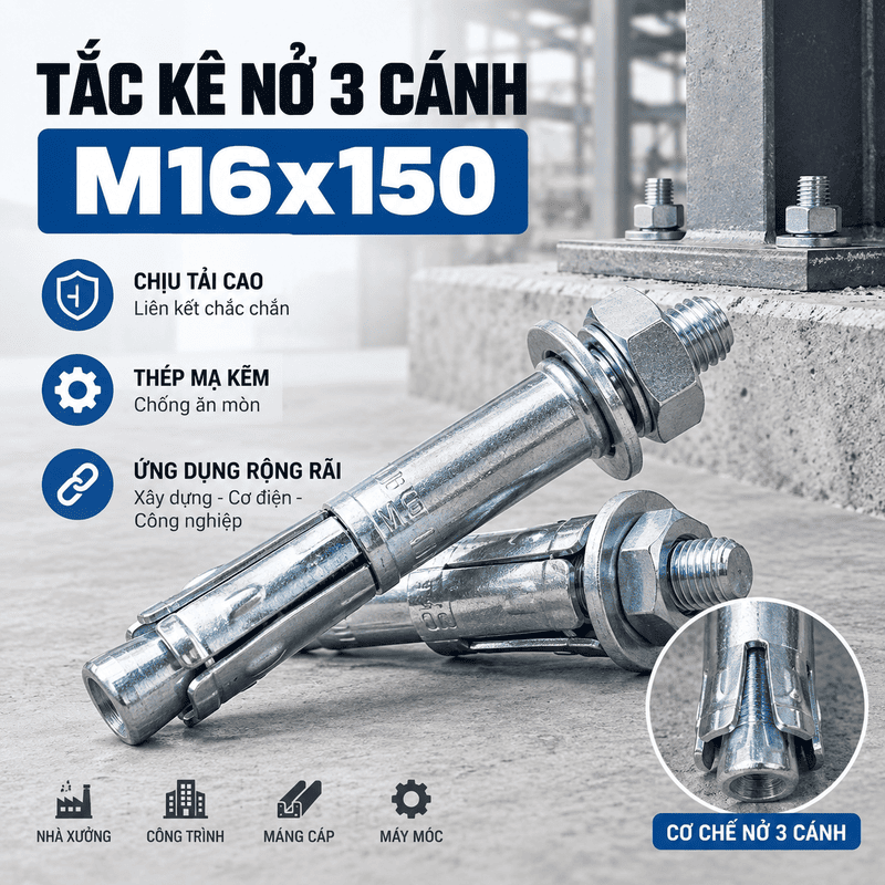 Tắc Kê Nở 3 Cánh M16x150: Báo Giá & Thông Số Chuẩn Chịu Tải